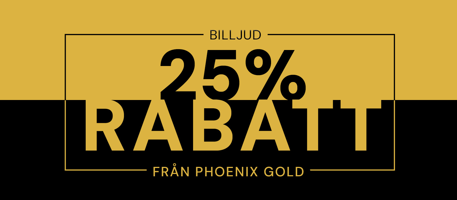 25% rabatt på Phoenix Gold